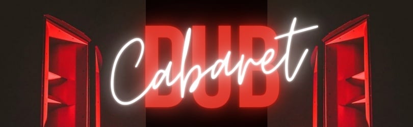 Cabaret Dub ft. Dub Shepherds + Nai Jah + Fabasstone + Anty Bypass