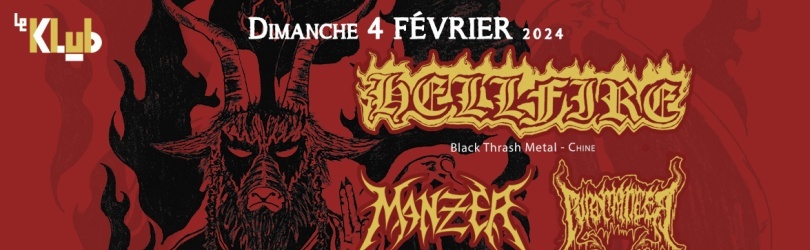 Hellfire, Manzer & Pyromancer ■ Le Klub / Paris