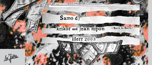 SAMO DJ / Krikor B2B Jean Nipon / Herr2003