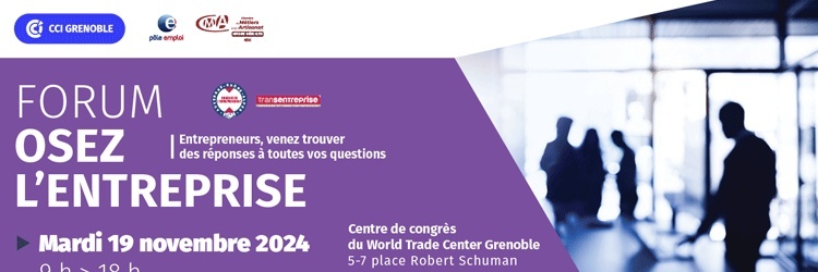 Osez l'entreprise Grenoble 2024