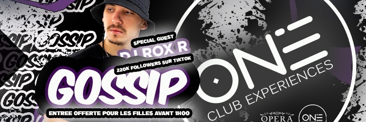 GOSSIP - ONE CLUB ( SPECIAL GUEST DJ ROX R)  (VEN 31 MARS)