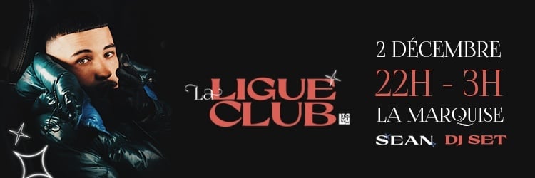 Ligue Club ft. Sean | La Marquise