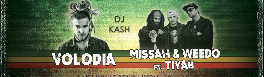 Lyon Reggae Sunday 18 : Volodia + Missah & Weedo ft Tiyab