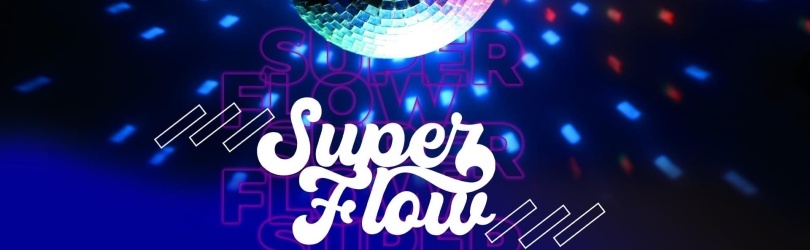 SUPER FLOW : Soirée Disco & Classics