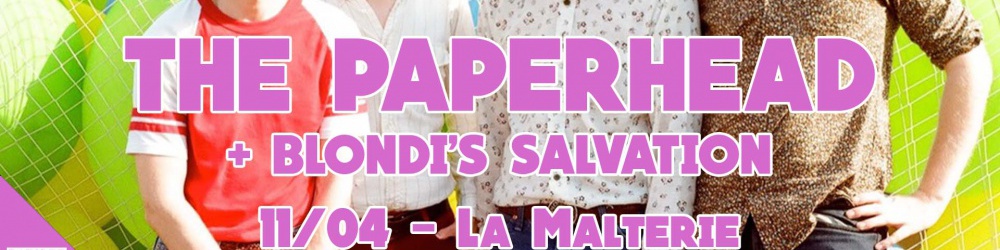 The Paperhead + Blondi's Salvation / La Malterie, Lille