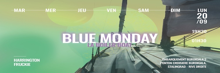 BLUE MONDAY : la Boiler Boat