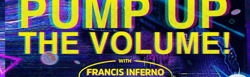 Pump Up The Volume w/ Francis Inferno Orchestra & Parviz