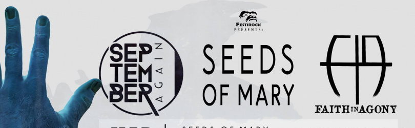 LIVE Festirock: Seeds of Mary × Faith in Agony × September Again