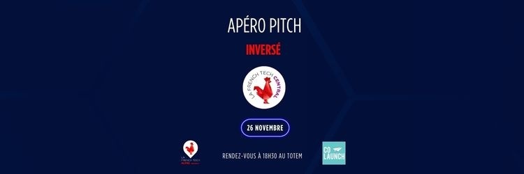 Apéro Pitch "inversé" 26/11 - édition French Tech Central