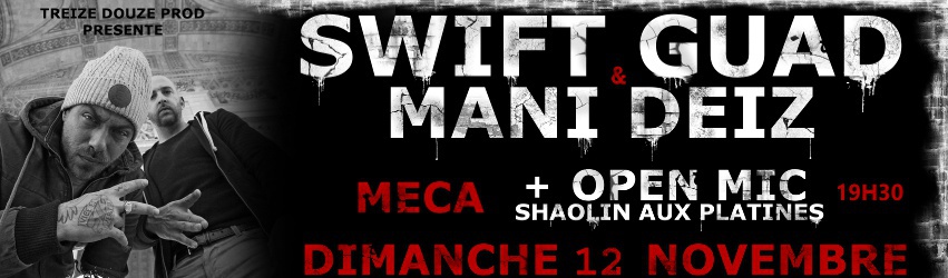 SWIFT GUAD & MANI DEIZ / MECA / OPEN MIC / SHAOLIN