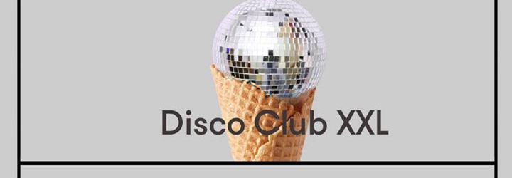 Disco Club XXL Prosumer, Octo Octa, Charlotte, Grave Jones+Willy