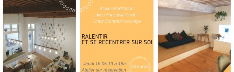 Atelier méditation 45 min avec Anastasia Godet et Comptoir Sauvage