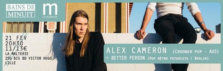 Alex Cameron + Better Person / La Malterie, Lille