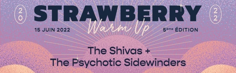 Strawberry Warm Up ! The Shivas + The Psychotic Sidewinders