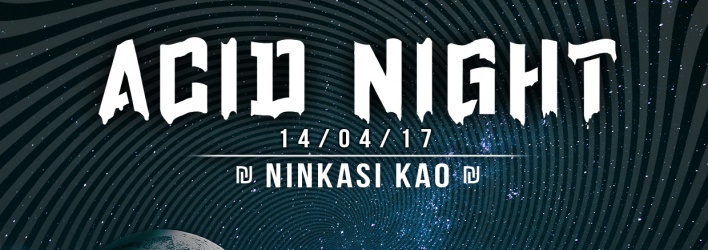 ACID NIGHT KAO - Enko / Ling Ling / Broke Heretik & More