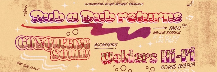 Rub A Dub Returns #1 - Conquering Sound meets Welders Hi-Fi
