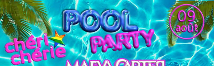 Pool Party by ChériChérie (Event gay et gayfriendly​)