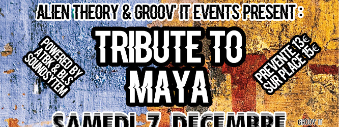 Groov'It & Alien Theory : Tribute to Maya