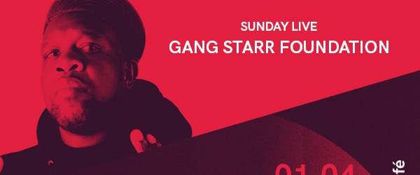 SUNDAY LIVE : Gangstarr Foundation w/ Pharoah & Jay Crate