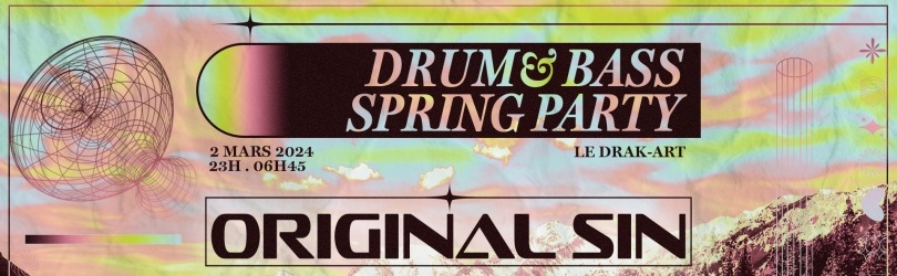 Le Drak-Art invite ＯＲＩＧＩＮＡＬ ＳＩＮ ❀ Drum & Bass Spring Party ❀