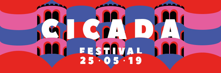 CICADA FESTIVAL #3 - Samedi 25 Mai 2019