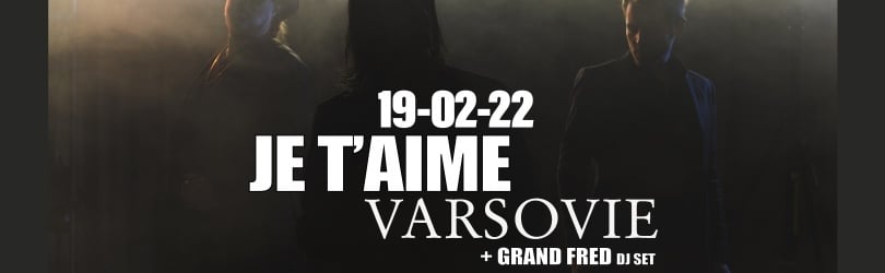 JE T'AIME (release party) / Varsovie / DJ Grand Fred - Paris