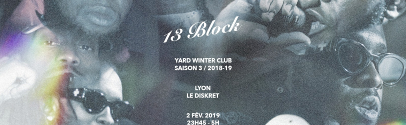 YARD Winter Club Lyon ft 13 Block | Lyon, Le Diskret