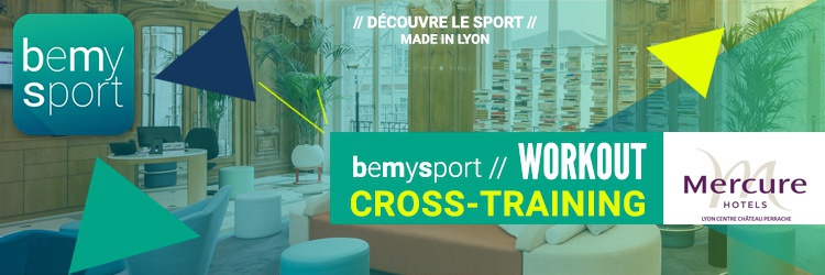 WORKOUT BeMySport - Mercure Lyon Centre Château Perrrache