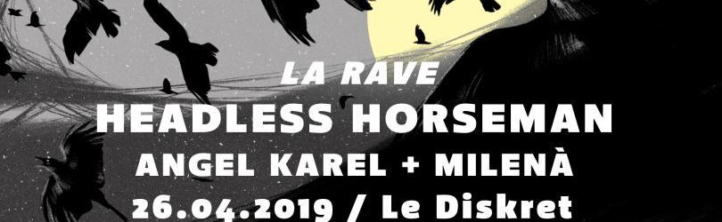 La Rave01 W/ Headless Horseman. Angel Karel. Milenà