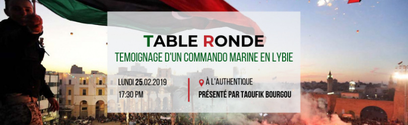 TABLE RONDE - TEMOIGNAGE D'UN COMMANDO MARINE EN LIBYE