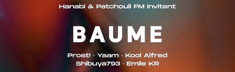 Hanabi & Patchouli FM invitent Baume