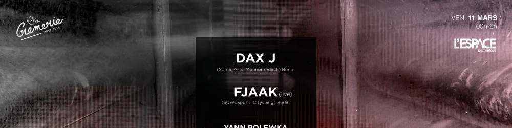 LA CREMERIE w/DAX J / FJAAK / (live) / YANN POLEWKA