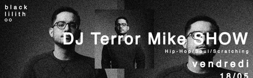 DJ Terror Mike SHOW // black lilith ••