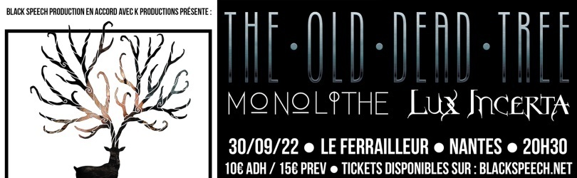 The Old Dead Tree / Monolithe / Lux Incerta - Nantes