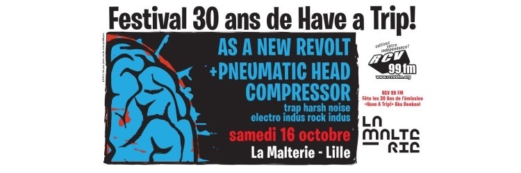 [FESTIVAL HAVE A TRIP!] AS A NEW REVOLT + PNEUMATIC HEAD COMPRESSOR @ la malterie, Lille
