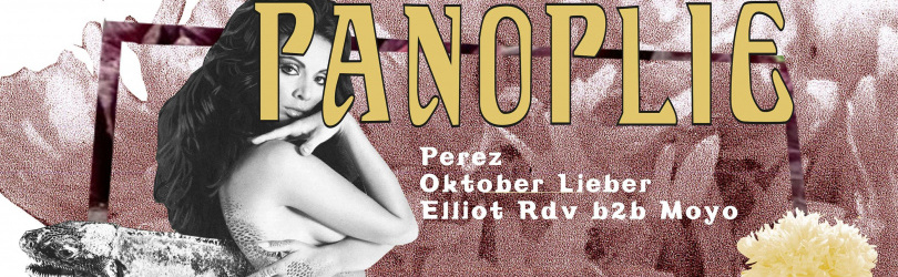 Panoplie // Perez • Oktober Lieber • Elliot Rdv & Emilio