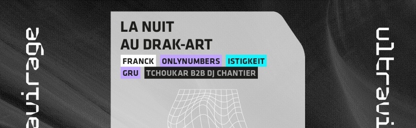 ultravirage festival x 23:59 x Grabuge | LA NUIT AU DRAK-ART