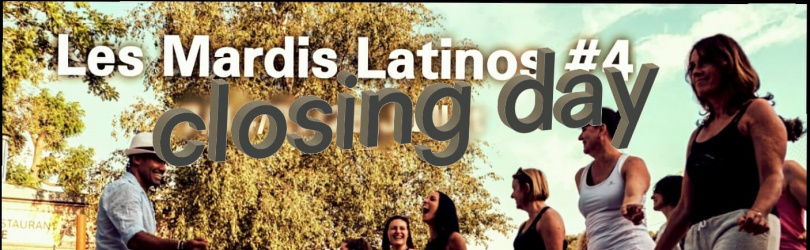 Les Mardis Latinos #4 Closing Day