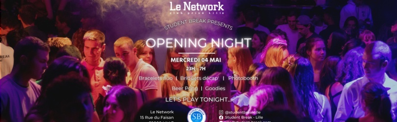 Opening NIGHT - Mercredi 4 Mai - Le Network