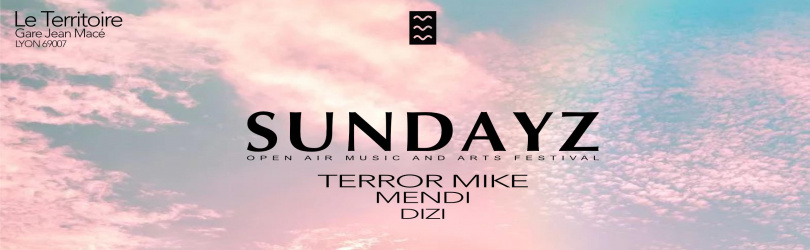 SUNDAYZ - OPEN AIR MUSIC and ARTS FESTIVAL / DAY PARTY 15h-23h