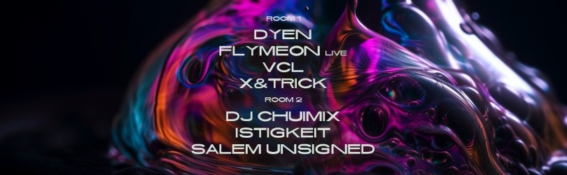 Complet / Rave Alert : Dyen, Flymeon, VCL, X&Trick and More