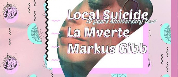 Local suicide ten years tour. La Mverte, Markus Gibb