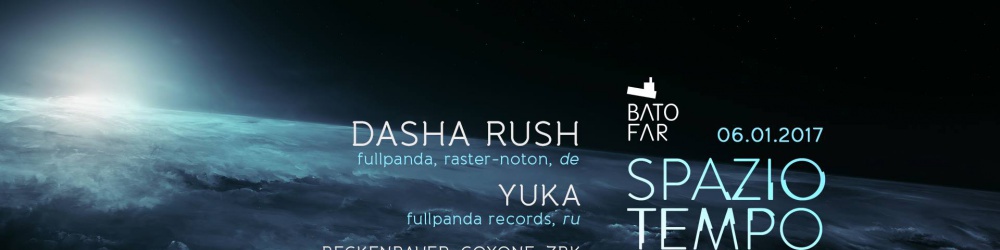 Spazio Tempo w/ Dasha Rush & Yuka