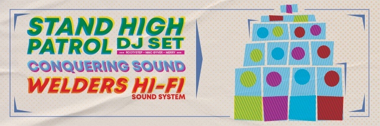 Stand High Patrol DJ Set//Conquering Sound//Welders Hi-fi