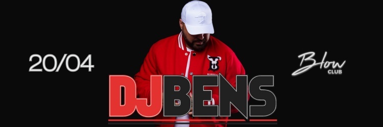 DJ BENS SAMEDI 20 AVRIL