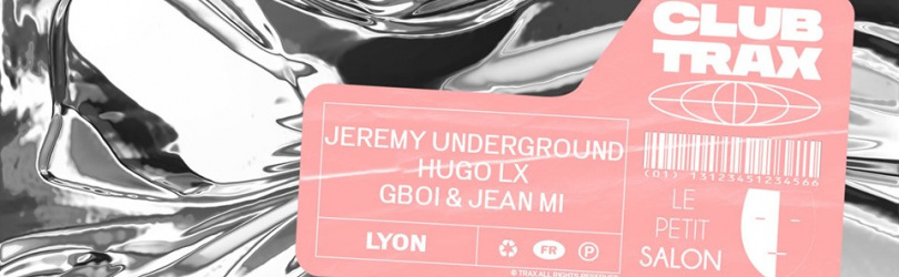SOLD OUT / Club Trax : Jeremy Underground & guests