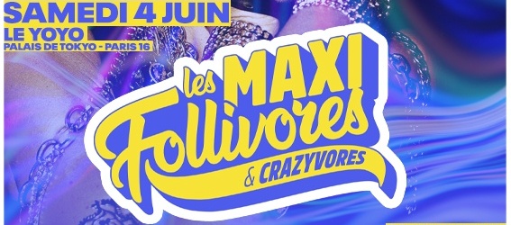 LES MAXI FOLLIVORES ET CRAZYVORES