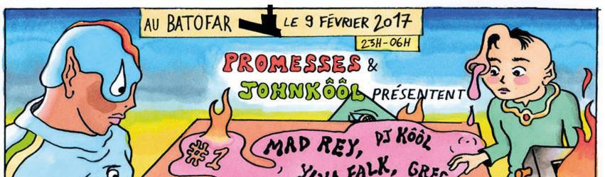 Promesses & Johnkôôl #1 w/ Mad Rey, Ylva Falk & more