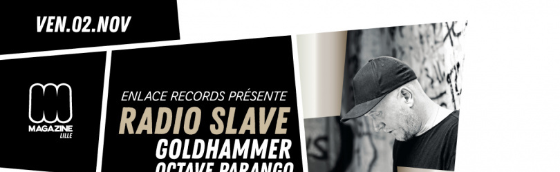 RADIO SLAVE @ MAGAZINE CLUB