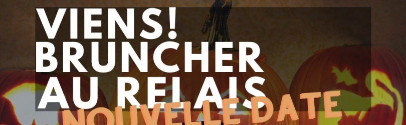 VIENS BRUNCHER AU RELAIS ! 28 OCTOBRE 2023